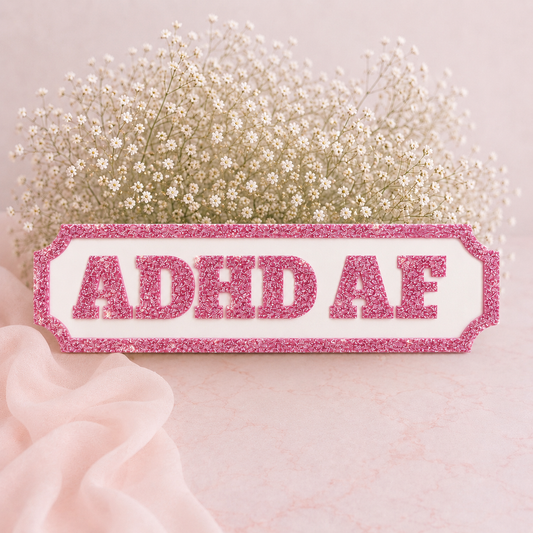 Acrylic Sign 30cm - ADHD AF