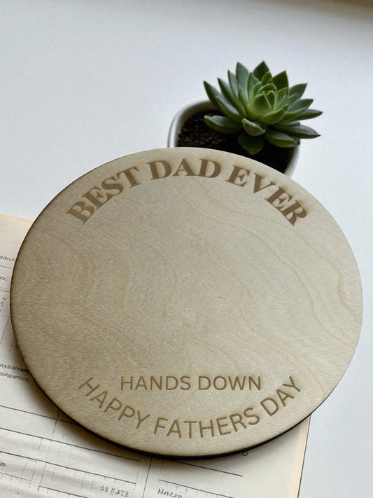 Hands Down Best Dad Ever Plaque